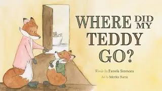 Where Did My Teddy Go? – 🦊 Read aloud kids bedtime routine book by Famela Simmons