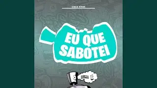 Eu Que Sabotei