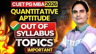 CUET PG MBA 2026 | COQP 12 Quantitative Aptitude | Out Of Syllabus Questions ?