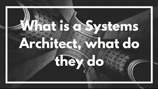 What is a Systems Architect and what do they do