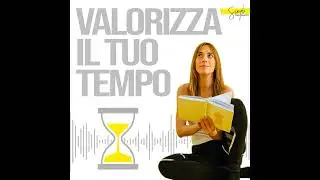 54 - 9 strategie per creare tempo