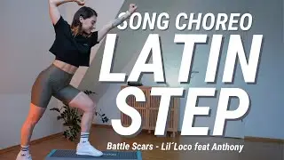 Latin Step Choreo #5 | Song Choreo | Battle Scars - Lil&acute;loco feat Anthony | 20 Min.