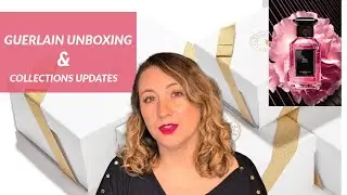 GUERLAIN UNBOXING + COLLECTIONS UPDATES (L'ART ET LA MATIERE, ELIXIR CHARNEL, LES PARISIENNES ...)