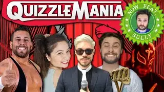 QuizzleMania 36 - ft. Colt Cabana, Sully, Denise Salcedo, Sean Ross Sapp & Tempest!