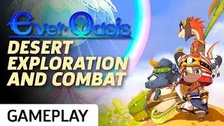 Ever Oasis Gameplay - Taking On A Desert Quest