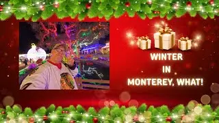 Winter Wonderfest Of Monterey