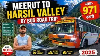 Meerut To Harshil Valley By Bus | हर्षिल वैली कैसे जाए 2025 | Meerut To Dehradun | Budget Friendly