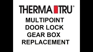 Therma-Tru Multipoint Lock Gear Box Replacement Parts