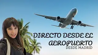 Desde el Aeropuerto de Madrid