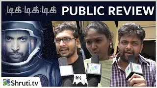 Tik Tik Tik - Review with Public | Jayam Ravi, Nivetha Pethuraj