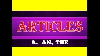 USE OF ARTICLES   ENGLISH GRAMMAR    Purvanil Education
