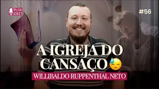 A IGREJA DO CANSA&Ccedil;O (Willibaldo Ruppenthal Neto) | Plenicast #43