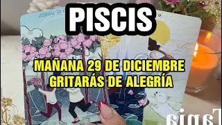 PISCIS 😱 MAÑANA 29 DE DICIEMBRE VAS A GRITAR DE ALEGRÍA! POR ESTA NOTICIA 💥