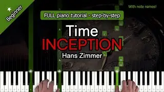 Time from Inception, Hans Zimmer - Full piano tutorial for Beginners
