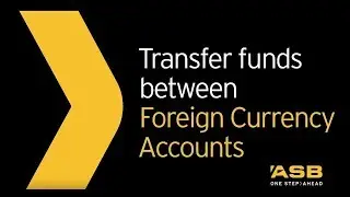 How to transfer funds between Foreign Currency Accounts | ASB