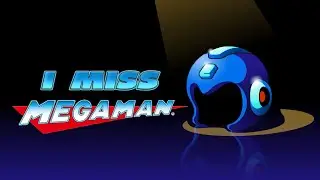 I Miss Mega Man