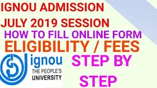 IGNOU ADMISSION JULY 2019 SESSION!! HOW TO FILL IGNOU APPLICATION FORM JULY 2019