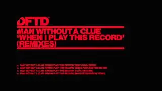 Man Without A Clue 'When I Play This Record' (S Chu 90's Bump Mix)