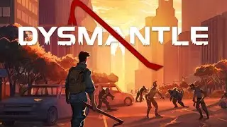 DYSMANTLE | Open-World Post-Apocalypse Survival Gameplay
