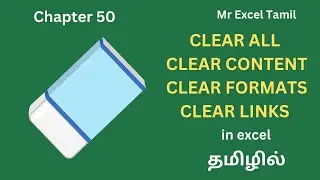 Excel Uncovered Chapter 50: Clear Options: Clear All Content, Formats, and Links for Spreadsheet