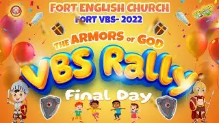 Fort VBS 2022 Rally - Final Day | 29 May 2022