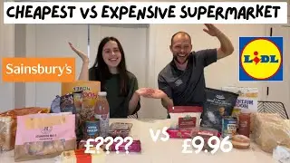 CHEAPEST VS MOST EXPENSIVE SUPERMARKET | Sainsbury&rsquo;s vs Lidl