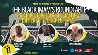 Islamic Heritage in America: Different Perspectives - The Black Imam's Roundtable