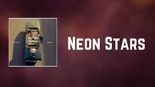 Wild Rivers - Neon Stars (Lyrics)