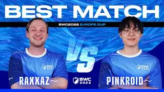 RAXXAZ~ vs PINKROID~  ||  BEST MATCH | EUROPE CUP | SWC2022 | Summoners War