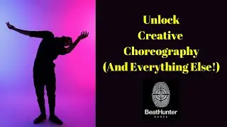 Unlock Creative Choreography (And Everything Else!)