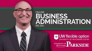 Earn Your BS in Business Administration online from UW-Parkside through the UW Flexible Option.