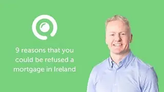 9 reasons that you could be refused a mortgage in Ireland