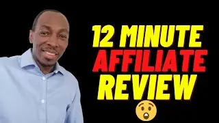12 Minute Affiliate Review - Or Now Easiest System Ever