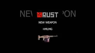 NEW WEAPON UPDATE (HAND-MADE LMG / HMLMG) / RUST NEWS / RUST GAME