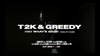 T2K & Greedy  - What's good ( Live Session) | Savanna City