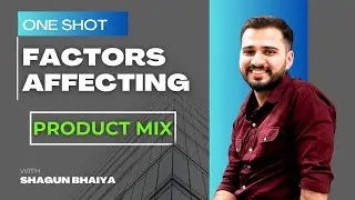 Factors Affecting Product Mix | Marketing Lecture | Class 11, 12, B.Com, BBA, MBA | SHAGUN BHAIYA