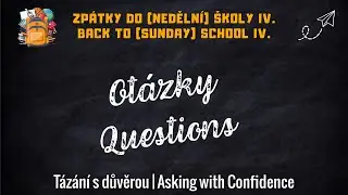 T&aacute;z&aacute;n&iacute; s důvěrou | Asking with Confidence