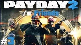 Payday 2 Beta #3 /w Friends