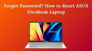 Forgot Password? How to Reset ASUS VivoBook Laptop