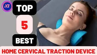 BEST HOME CERVICAL TRACTION DEVICE REVIEWS