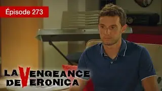 La Vengeance de Verónica - EP 273 - Trahison, Passion et Justice - Série complète en Français - HD