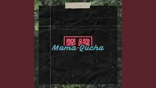 Mamaqucha (official Jingle)