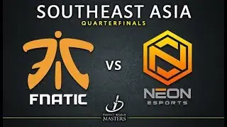 Fnatic vs Neon Game 1 - Perfect World Masters SEA Qualifier Quarterfinals - @Xyclopzz