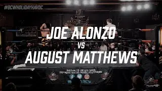 JOE ALONZO vs AUGUST MATTHEWS | BCW: Holiday Havoc