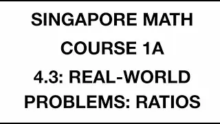 4.3: Real-World Problems: Ratios - Independent Practice (Course: 1A - Singapore Math) – grade 6