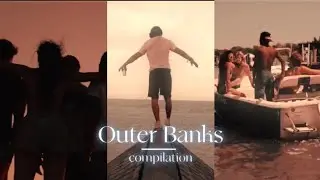 outer banks | tiktok edits compilation (#1)