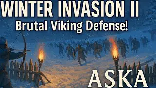 Winter Invasion II - Brutal Viking Defense | Viking Survival Under Siege | ASKA