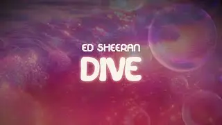 ed sheeran ✨ dive ✨ ~ lyrics