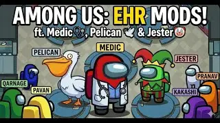 Among us with EHR Mods (ft. Medic🩺, Pelican 🕊️ and Jester🤡)