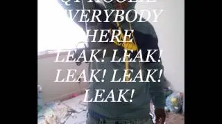 QT HOOLIE - EVERBODY HERE LEAK LEAK LEAK !!!!!